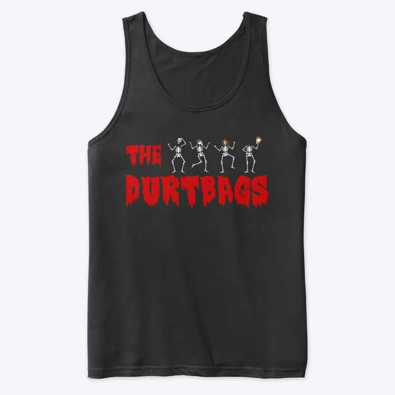 The Durtbags are CREEPY